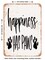 DECORATIVE METAL SIGN - Happiness Has Paws - 2  - Vintage Rusty Look